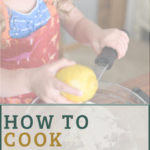 A toddler in a red dinosaur apron zesting a lemon over a bowl with a text overlay that reads "How to cook with kids"