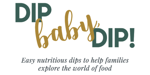 text reading "dip baby dip, nutritious dips to help families explore the world of food"