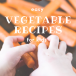 kids hands holding carrots with text overlay that says vegetable recipe for kids