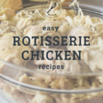 bowl of rotisserie chicken in background with text overlay
