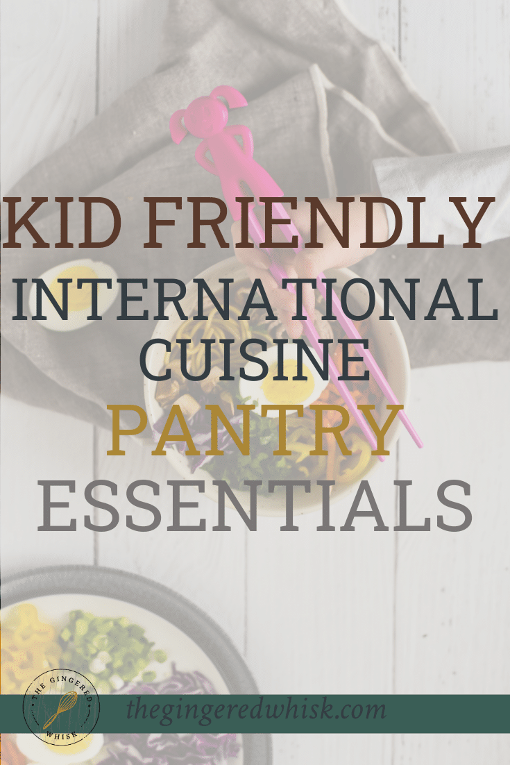 Essentials for a Kid Friendly International Pantry