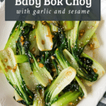 baby bok choy stir fried in garlic and sesame oil with text overlay for pinterest