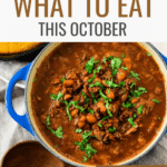overhead view of pot of chili with wooden spoon and cornbread in corner and text overlay that reads "what to eat this october"